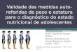 Validade das medidas auto- referidas de peso e estatura para o diagnóstico do estado nutricional de adolescentes José Cazuza de Farias Júnior Revista Brasileira