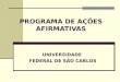 PROGRAMA DE AÇÕES AFIRMATIVAS UNIVERSIDADE FEDERAL DE SÃO CARLOS
