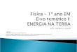 Prof. Cláudio C. Coelho FONTES FONTES:  Projeto Energia Alternativa - UFG, Labsolar - UFSC, World Watch Institute