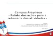 Campus Arapiraca - Relato das ações para a retomada das atividades - Gestão: Reitor Eurico de Barros Lôbo Filho e Vice-Reitora Rachel Rocha de Almeida