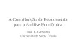 A Contribuição da Econometria para a Análise Econômica José L. Carvalho Universidade Santa Úrsula