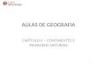 AULAS DE GEOGRAFIA CAPÍTULO II – CONTINENTES E PAISAGENS NATURAIS 1
