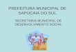 PREFEITURA MUNICIPAL DE SAPUCAIA DO SUL SECRETARIA MUNICIPAL DE DESENVOLVIMENTO SOCIAL