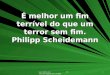 Www.4tons.com Pr. Marcelo Augusto de Carvalho 1 É melhor um fim terrível do que um terror sem fim. Philipp Scheidemann