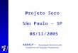 P Projeto Soro São Paulo - SP 08/11/2005 ABRASP – Associação Brasileira dos Produtores de Soluções Parenterais