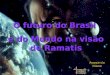O futuro do Brasil e do Mundo na visão de Ramatis Avance c/o mouse
