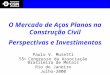 O Mercado de Aços Planos na Construção Civil Perspectivas e Investimentos Paulo V. Musetti 55 o Congresso da Associação Brasileira de Metais Rio de Janeiro