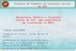 Projeto de Fomento ao Controle Social do SUS Curitiba – maio / 2012 Ministério Público e Controle Social do SUS: uma experiência em construção no MPRJ