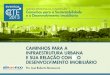 2 Desafios e caminhos para: a sustentabilidade na construção a sustentabilidade de empreendimentos imobiliários o desenvolvimento do mercado imobiliário