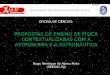 OFICINA DE CIÊNCIAS: PROPOSTAS DE ENSINO DE FÍSICA CONTEXTUALIZADAS COM A ASTRONOMIA E A ASTRONÁUTICA Hugo Henrique de Abreu Pinto (SEEDUC-RJ)