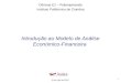 1 Introdução ao Modelo de Análise Económico-Financeira Oficinas E2 – Poliempreende Instituto Politécnico de Coimbra 15 de Abril de 2010