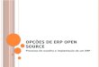 OPÇÕES DE ERP OPEN SOURCE Processo de escolha e implantação de um ERP