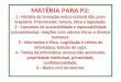MATÉRIA PARA P2: 1 - História da formação entico-cultural dão povo brasileiro. Preconceito: cultura, ética e legislação. 2 - Conceitos de sustenbilidade