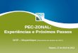 PEC-ZONAL: Experiências e Próximos Passos PEC-ZONAL: Experiências e Próximos Passos WSP – Moçambique (Documento de Janieiro de 2012) Maputo, 17 de Abril