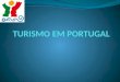 O PAÍS Portugal é um país com características muito propicias ao turismo. O seu clima, verões quentes e secos/ invernos frios e húmidos, para além de