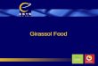 Girassol Food. Objetivo Gerenciar Retaguarda: -Estoque -Custos -Contabilidade Gerencial -Financeiro Girassol Food
