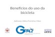 Benefícios do uso da bicicleta Adriano Akira Ferreira Hino