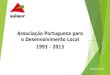 Associação Portuguesa para o Desenvolvimento Local 1993 – 2013 Outubro 2013