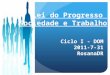 Lei do Progresso Sociedade e Trabalho Ciclo I - DOM 2011-7-31 RosanaDR