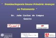 " Trombocitopenia Imune Primária: Avanços no Tratamento " Dr. João Carlos de Campos Guerra Programa de Hematologia e TMO - HIAE