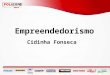 Empreendedorismo Cidinha Fonseca. O que é ter SUCESSO para você?