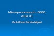 Microprocessador 8051 Aula 01 Prof Afonso Ferreira Miguel