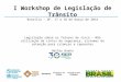 I Workshop de Legislação de Trânsito Brasília – DF, 17 a 18 de março de 2014 Legislação sobre os fatores de risco – Não utilização de cintos de segurança,