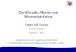 1 Sill Torres: Certificado em Microeletrônica Certificado Aberto em Microeletrônica Certificado Aberto em Microeletrônica Frank Sill Torres Professor Adjunto