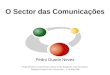 O Sector das Comunicações Pedro Duarte Neves Preparado para as comemorações oficiais do Dia Mundial das Telecomunicações Fundação Portuguesa das Comunicações