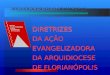 ARQUIDIOCESE DE FLORIANÓPOLIS DIRETRIZES DA AÇÃO EVANGELIZADORA DA ARQUIDIOCESE DE FLORIANÓPOLIS