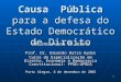 1 Causa Pública para a defesa do Estado Democrático de Direito UMA INICIATIVA EM DEBATE Prof. Dr. Eduardo Dutra Aydos Curso de Especialização em Direito,