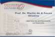Prof. Dr. Murilo de A.Souza Oliveira OBJETIVOS DA ADMINISTRAÇÃO DA PRODUÇÃO