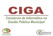 Programa de Gestão das Câmaras de Vereadores Programas do CIGA