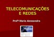 TELECOMUNICAÇÕES E REDES Profª Maria Alessandra. CONCEITOS DE COMUNICAÇÕES As comunicações podem ser definidas como as transmissões de um sinal através