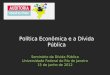 Seminário da Dívida Pública Universidade Federal do Rio de Janeiro 15 de junho de 2012 Política Econômica e a Dívida Pública