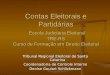 Contas Eleitorais e Partidárias Escola Judiciária Eleitoral TRE-RS Curso de Formação em Direito Eleitoral Tribunal Regional Eleitoral de Santa Catarina