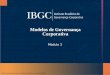 Material elaborado para utilização exclusiva nos cursos do IBGC. 1 Modelos de Governança Corporativa Módulo 3