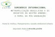 SEMINÁRIO INTERNACIONAL METROPOLIZAÇÃO BRASILEIRA E OS DESAFIOS DA GESTÃO URBANA:. O PAPEL DA PÓS-GRADUAÇÃO Painel II: Política, Planejamento e Gestão