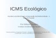 ICMS Ecológico Incentivo econômico para conservação da Biodiversidade - o caso do Paraná Por Wilson Loureiro Instituto Ambiental do Paraná Palestra proferida