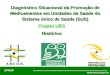 Www.anvisa.gov.br GPROP Diagnóstico Situacional da Promoção de Medicamentos em Unidades de Saúde do Sistema único de Saúde (SUS) Brasília, 22 de abril