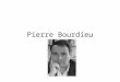 Pierre Bourdieu. Biografia Nasceu em 1930, morreu em 2002 Importante sociólogo francês, criador de vários conceitos utilizados até hoje na sociologia