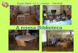 A nossa Biblioteca Escola Básica 2,3 S. Lourenço - Ermesinde