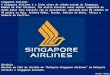 Singapore Airlines A Singapore Airlines é a linha aérea da cidade-estado de Singapura. Membro da Star Alliance, foi eleita diversas vezes melhor companhia