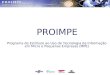 PROIMPE Programa de Estímulo ao Uso de Tecnologia da Informação em Micro e Pequenas Empresas (MPE)