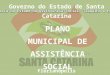 Florianópolis Governo de Santa Catarina Secretaria de Estado da Assistência Social, Trabalho e Habitação Governo do Estado de Santa Catarina Florianópolis