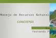 Manejo de Recursos Naturais CONCEITOS Prof. Fernando Pires