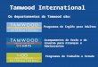 Tamwood International Os departamentos da Tamwood são: Programas de Inglês para Adultos Acampamentos de Verão e de Inverno para Crianças e Adolescentes