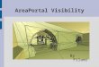 AreaPortal Visibility By Filami. Objectivos Por em prática técnicas de determinação de visibilidades usando AreaPortals; Desenvolver uma aplicação experimental