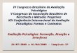 1 IV Congresso Brasileiro de Avaliação Psicológica V Congresso da Associação Brasileira de Rorschach e Métodos Projetivos XIV Conferência Internacional