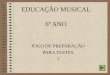 EDUCAÇÃO MUSICAL 6º ANO JOGO DE PREPARAÇÃO PARA TESTES 1